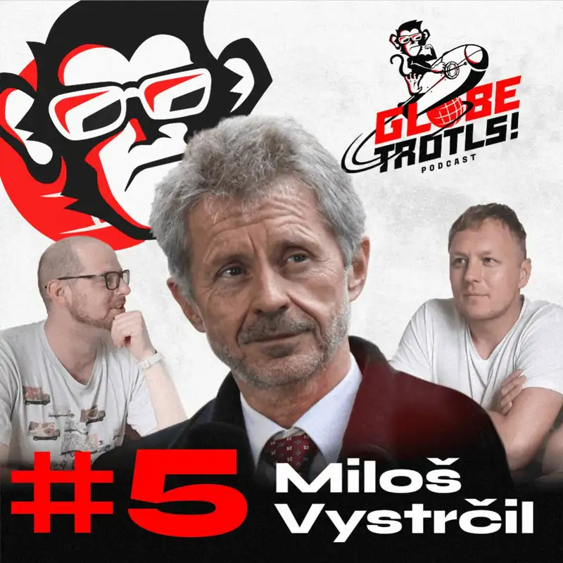 Globe Trotls #5 s Milošem Vystrčilem