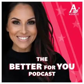 The Better For You Podcast
