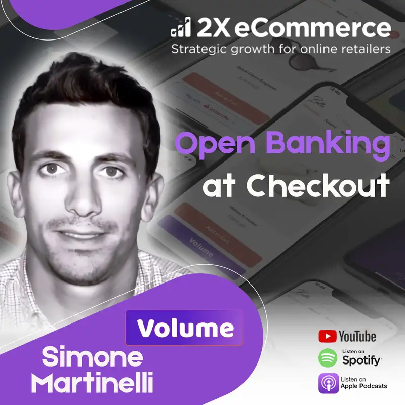 S07 EP03: Building a Headless and Transparent Checkout Experience with Open Banking w/ Simone Martinelli
