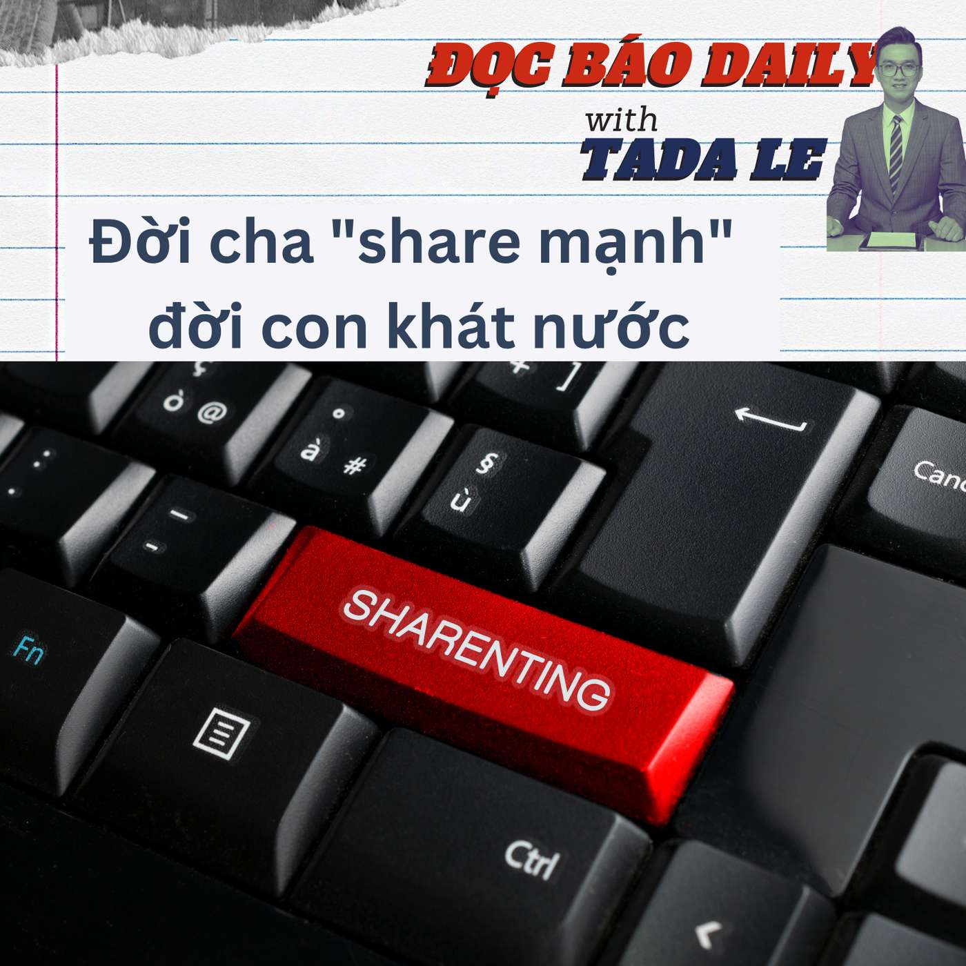 Ep 4: Đời cha "share mạnh, đời con khát nước