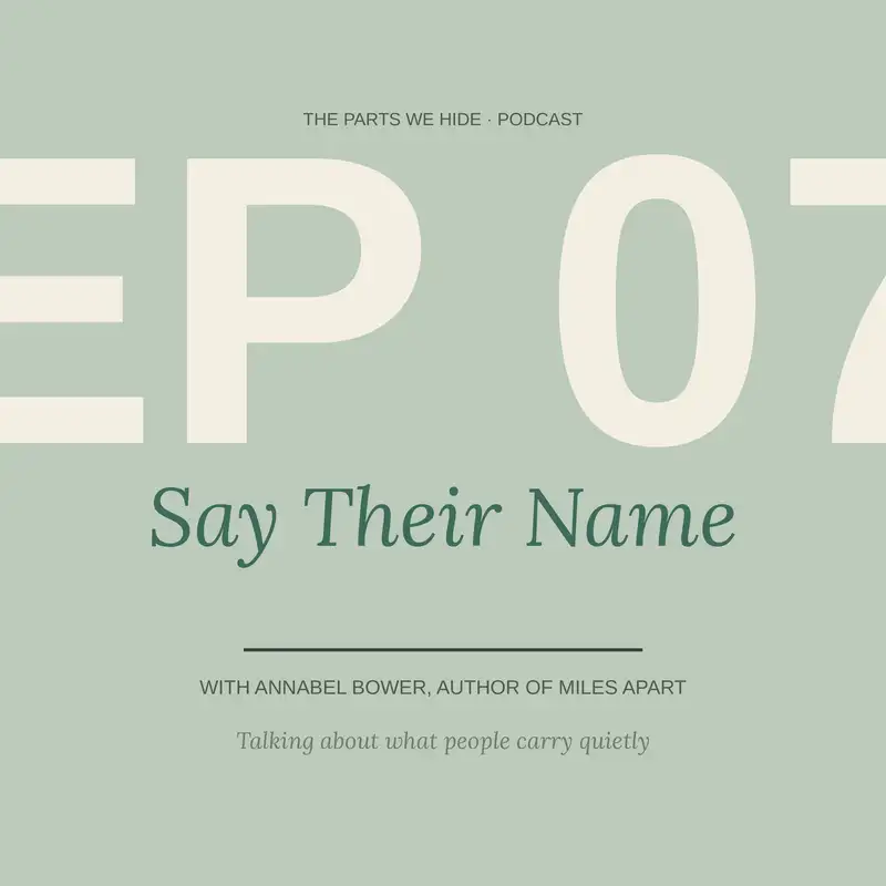 Episode 7: Say Their Name; Stillbirth, Baby Loss & Grief with Annabel Bower