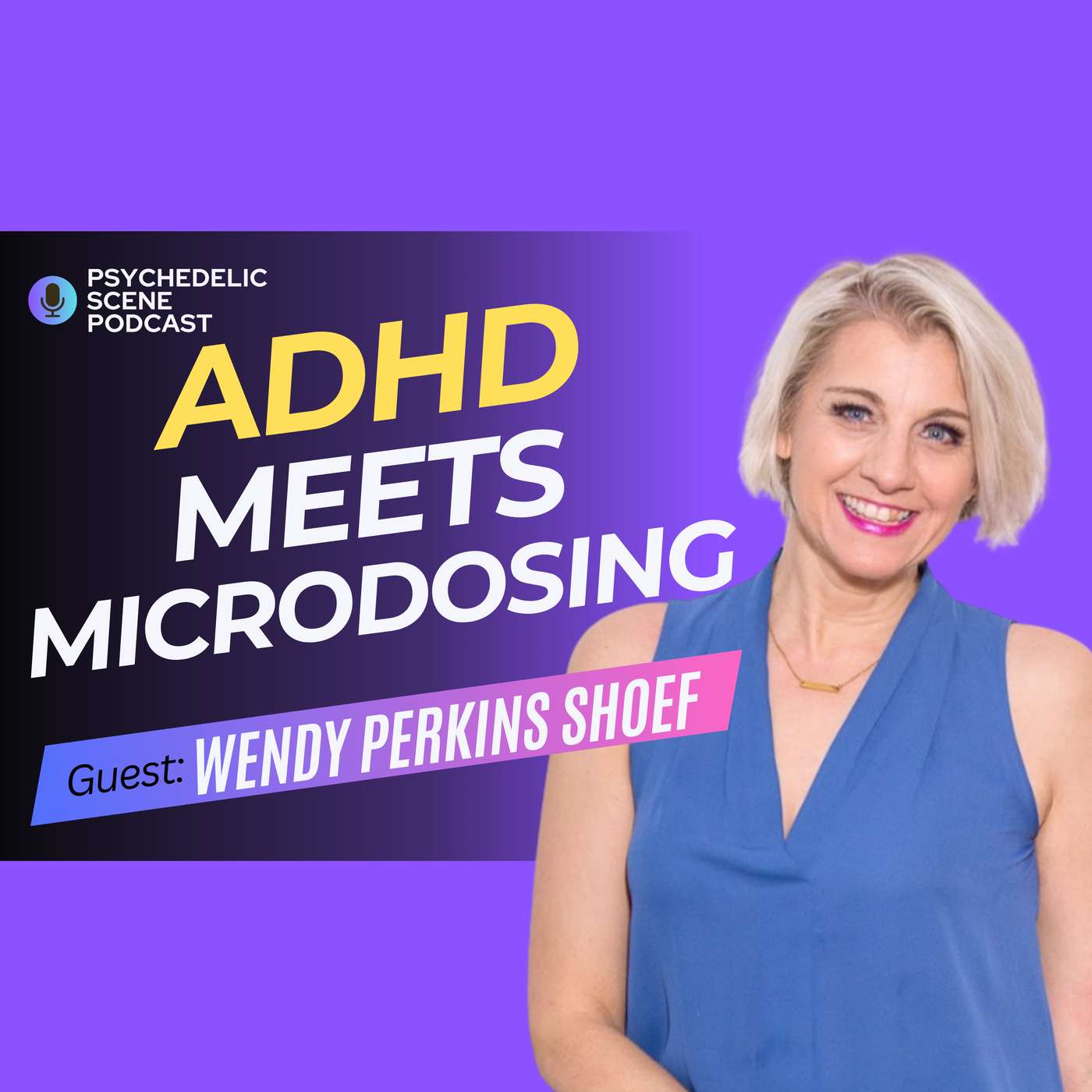 Metabolic Ecology of ADHD: Microdosing with Intention - Wendy Perkins Shoef