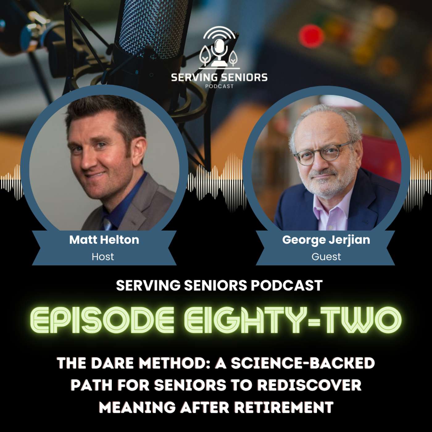 Episode 82: The DARE Method: A Science-Backed Path for Seniors to Rediscover Meaning After Retirement