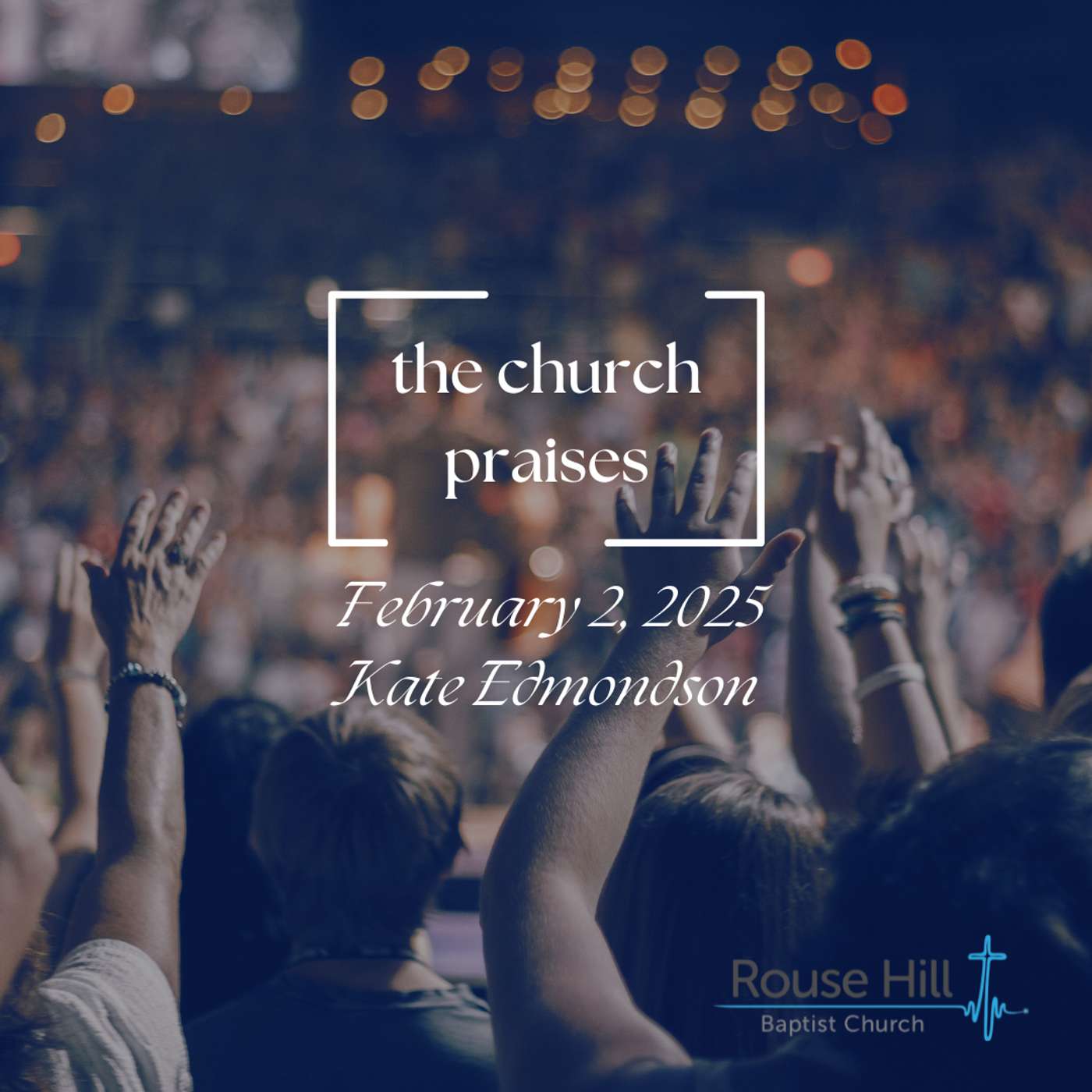 2nd February - The Church In Action - The Church Praises - Kate Edmondson