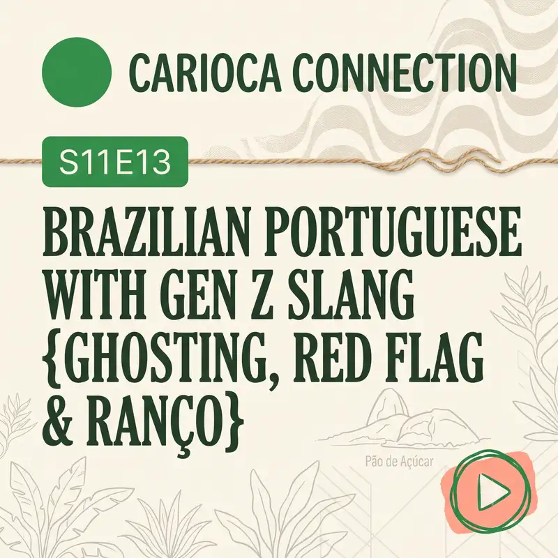 Brazilian Portuguese with Gen Z Slang {Ghosting, Red Flag & Ranço}
