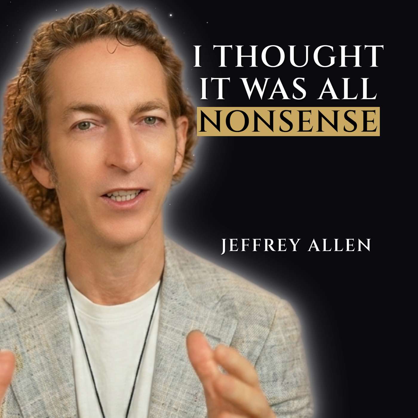 UC 85: What If What You Think About Yourself and The World Isn't TRUE? | Jeffrey Allen episode artwork