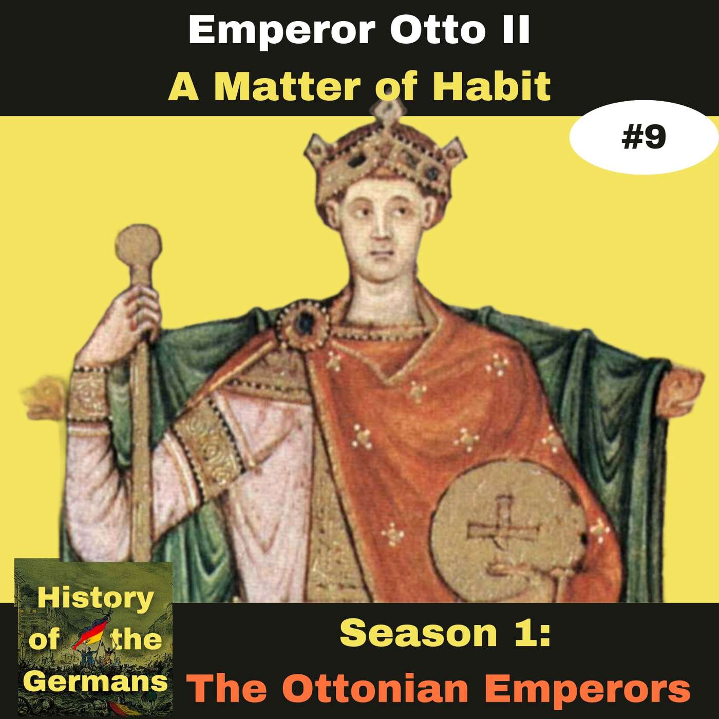 Ep. 9: Otto II (973-983) - A Matter of Habit
