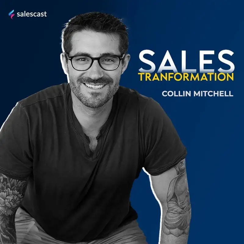 #132 S2 Episode 1 - Sales Transformation with Collin Mitchell and Chris Decker