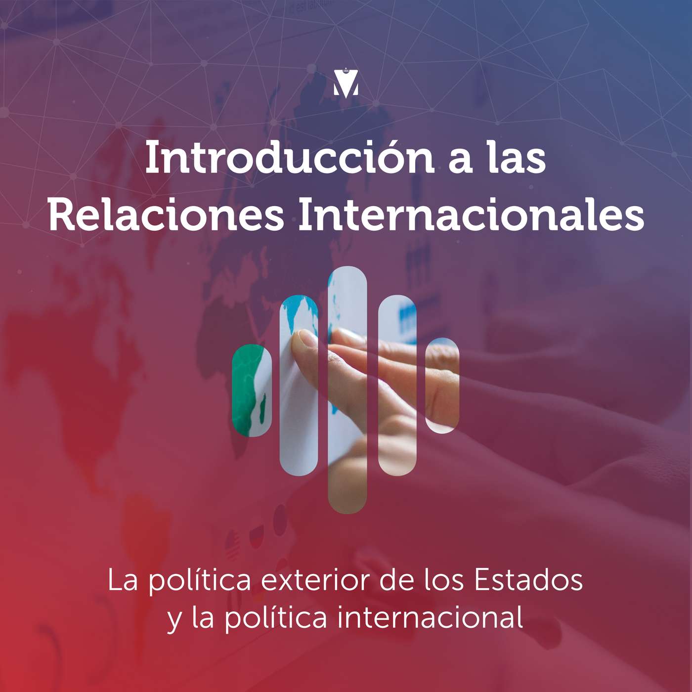 6 - INTRODUCCIÓN A LAS RELACIONES INTERNACIONALES: La política exterior de los Estados y la política internacional episode artwork
