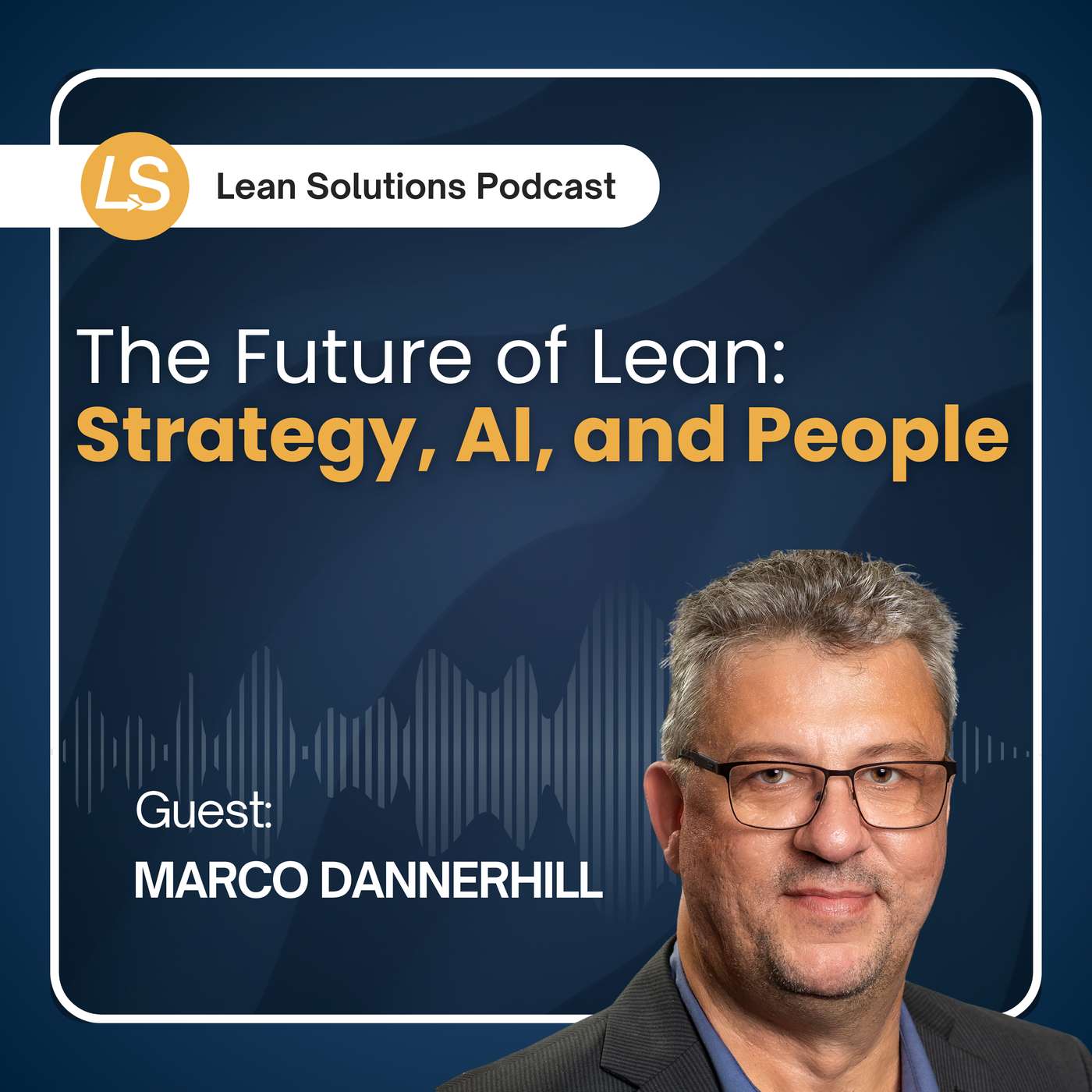 The Future of Lean: Strategy, AI, and People The Future of Lean: Strategy, AI, and People