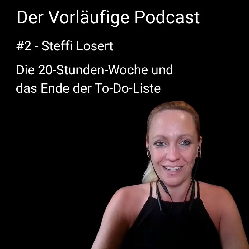 #2 - Steffi Losert - Die 20-Stunden-Woche und das Ende der To-Do-Liste
