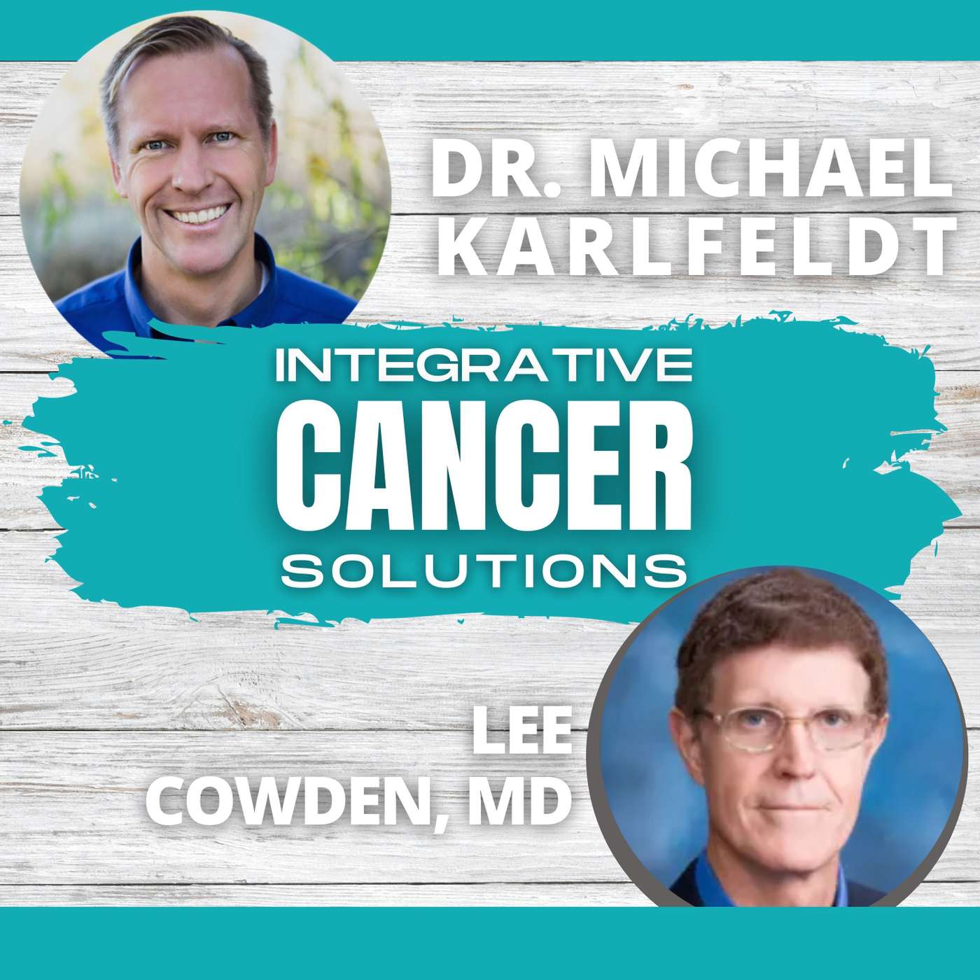 Revolutionary Insights: Unconventional Approaches to Cancer Treatment with Lee Cowden MD episode artwork