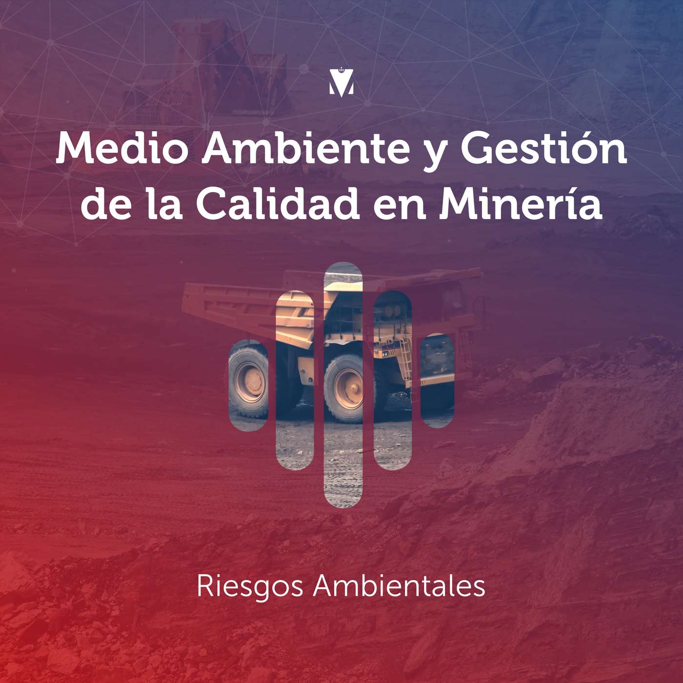 5 - MEDIO AMBIENTE Y GESTIÓN DE LA CALIDAD EN MINERÍA: Riesgos Ambientales episode artwork