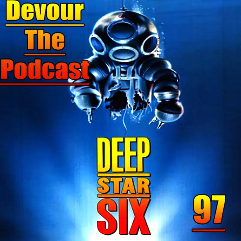 Devour The Podcast Episode 97: Deepstar Six