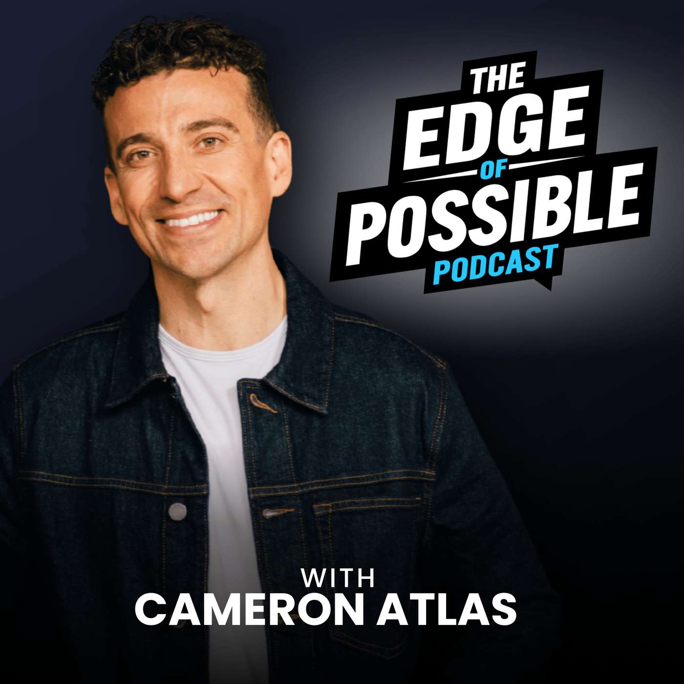The Edge of Possible with Cameron Atlas