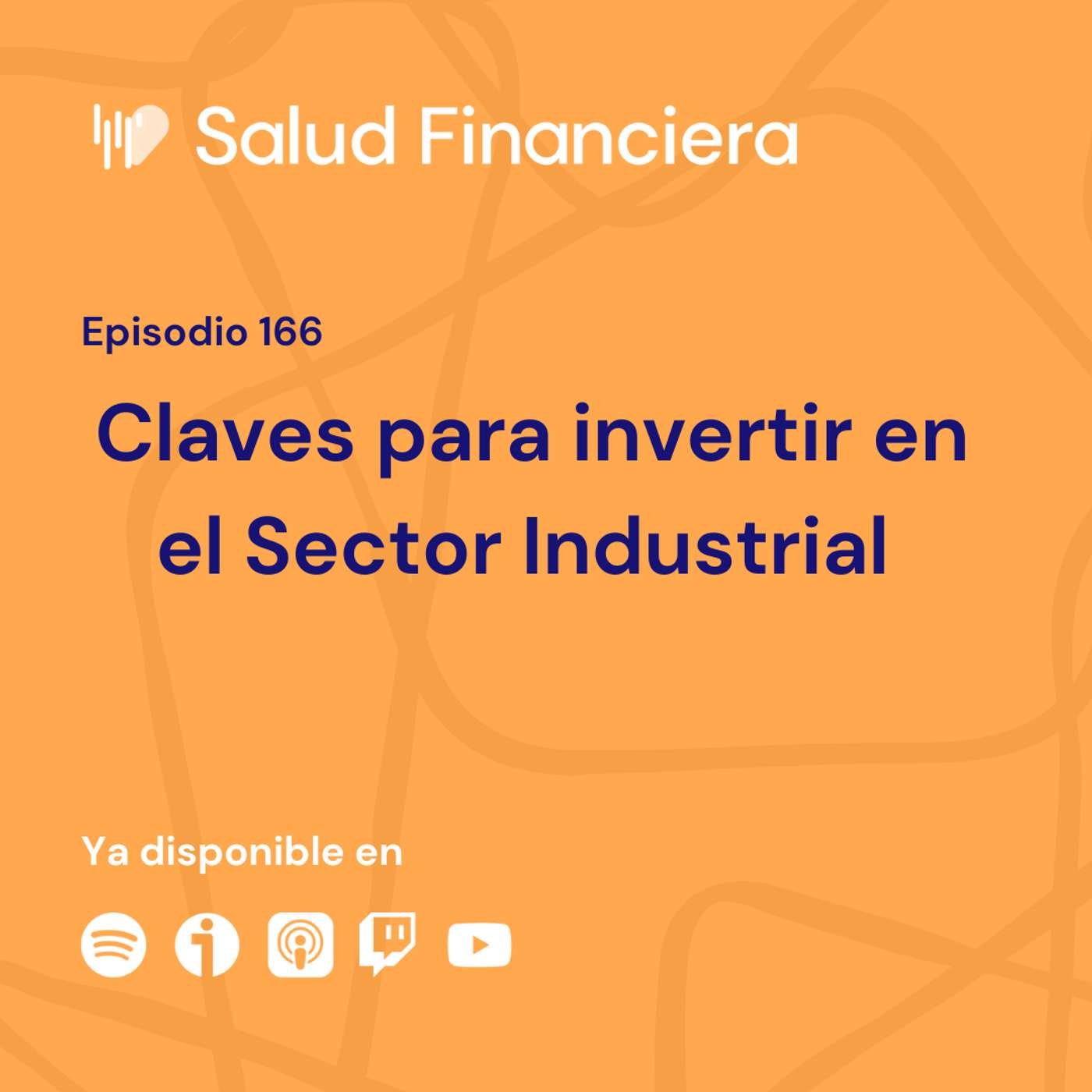 Salud Financiera #166: Claves para invertir en el Sector Industrial