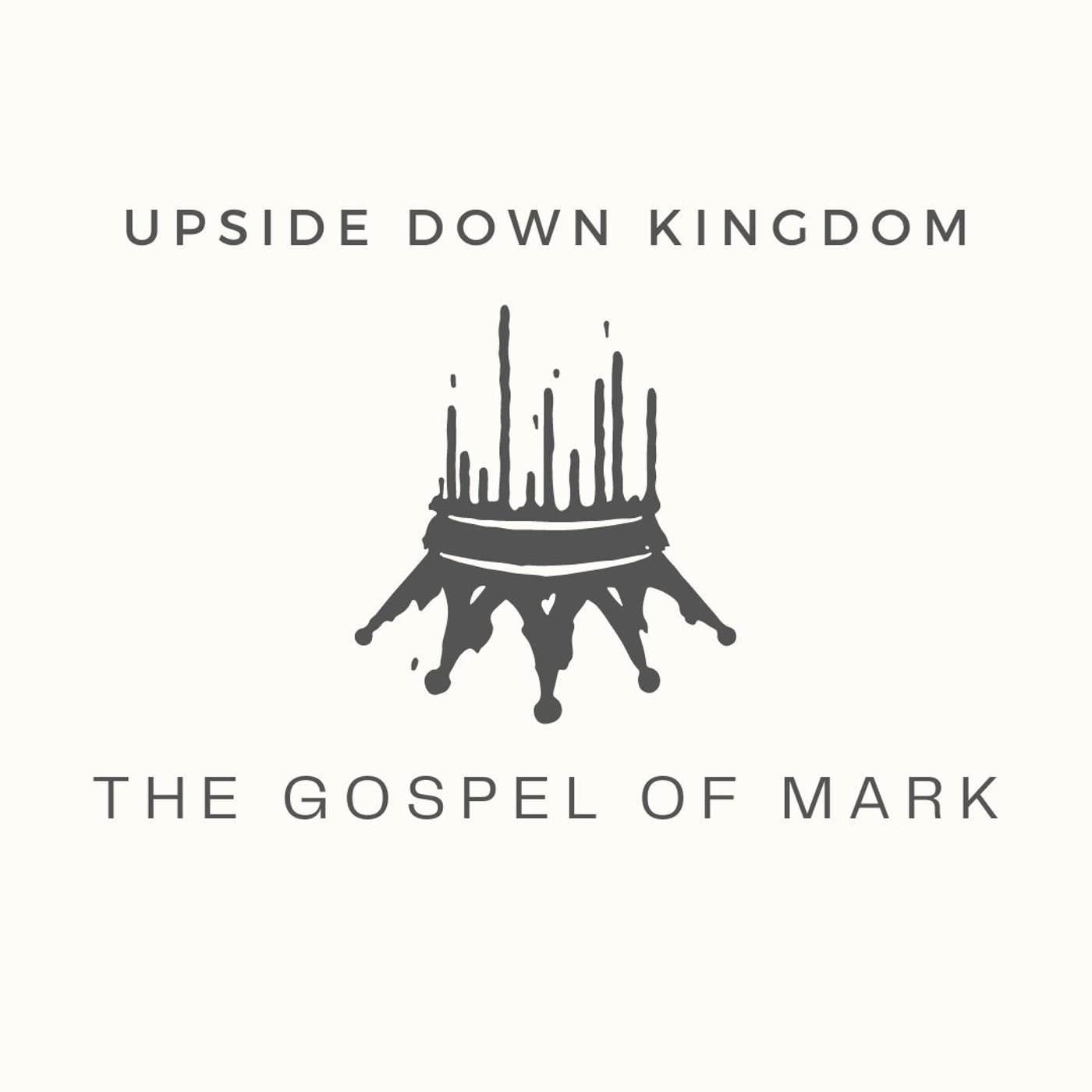 Upside Down Kingdom; Mark 11 episode artwork
