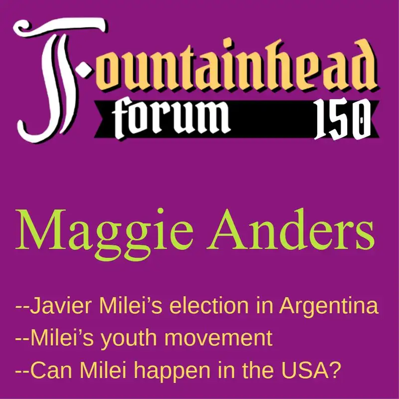 FF-150: Maggie Anders on Javier Milei's election in Argentina and his movement there
