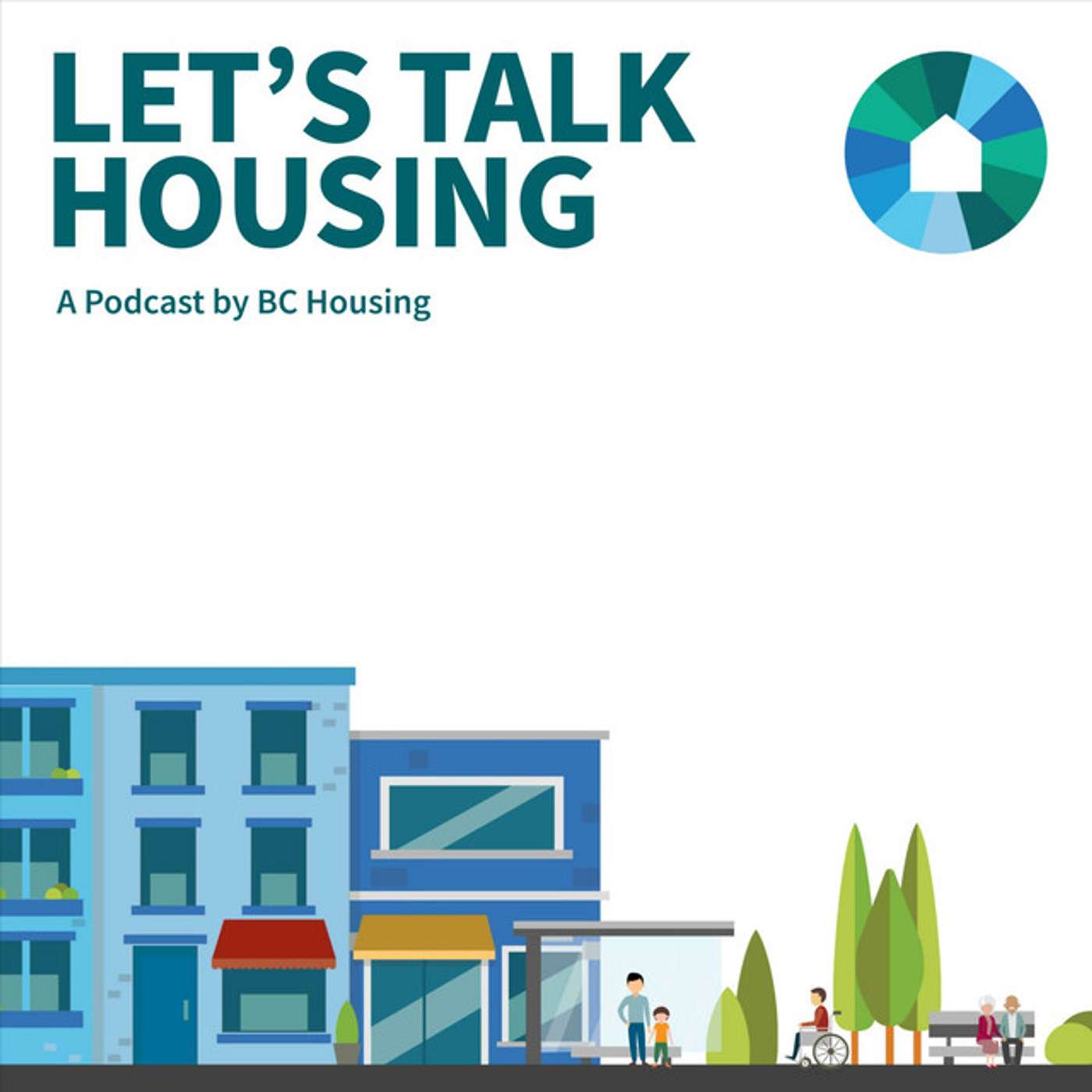 Let's Talk Housing: A Podcast by BC Housing