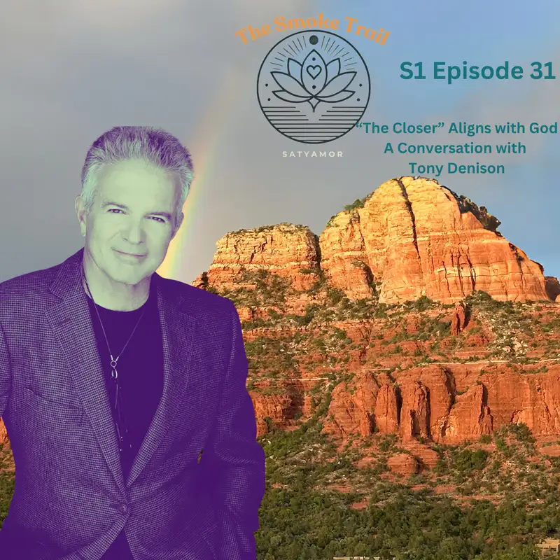 The Smoke Trail S1 E31: “The Closer” Aligns with God - A Conversation with Tony Denison