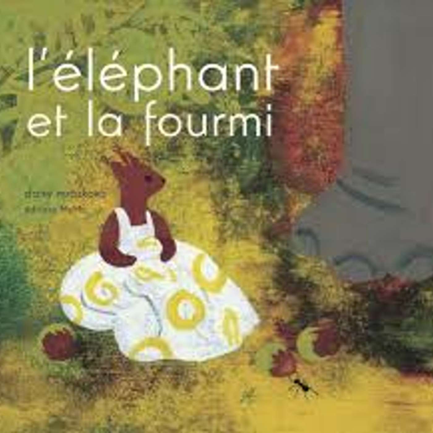 "L'éléphant et la fourmi" de  Daisy Mrazkova aux editions  MeMo Albums Jeunesse