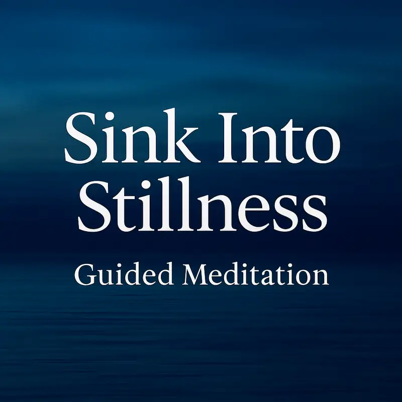 Sink Into Stillness