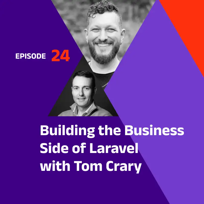 Building the Business Side of Laravel with Tom Crary