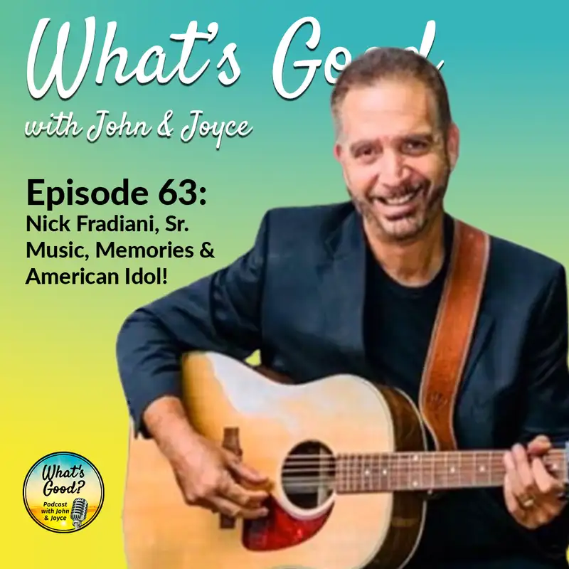 EP 63: Nick Fradiani, Sr. - Music, Memories & American Idol!