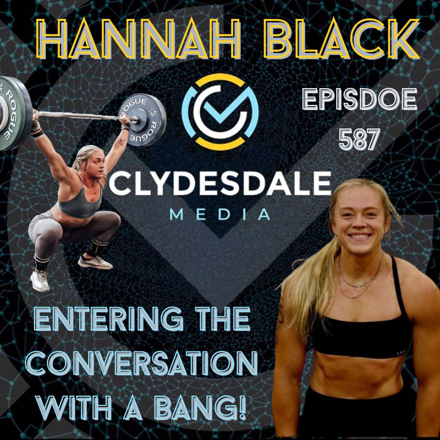 Hannah Black - Clydesdale Media Podcast | Entering the Conversation with a BANG! episode artwork