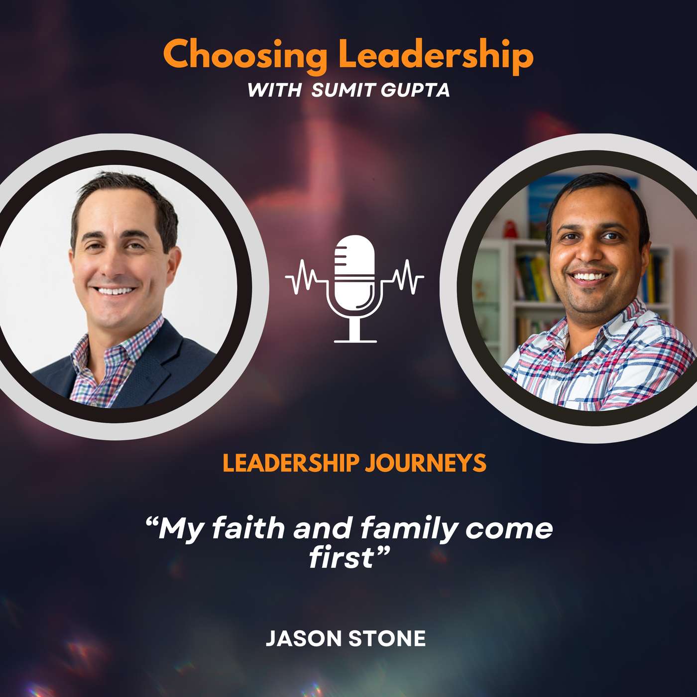 Leadership Journeys [272] - Jason Stone - “My faith and family come first”