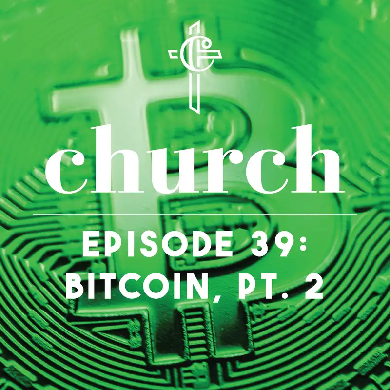 Episode 39: Bitcoin, Pt. 2