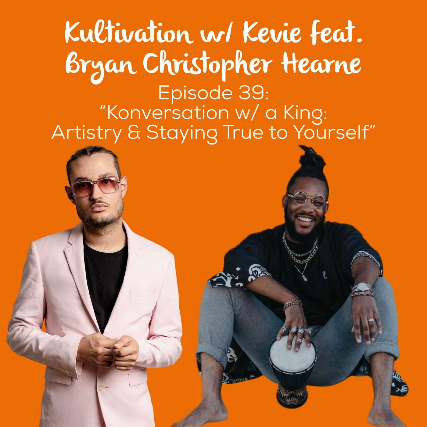 Konversation w/ a King: Art, Acting & Authenticity with Bryan Christopher Hearne | Ep. 39 episode artwork