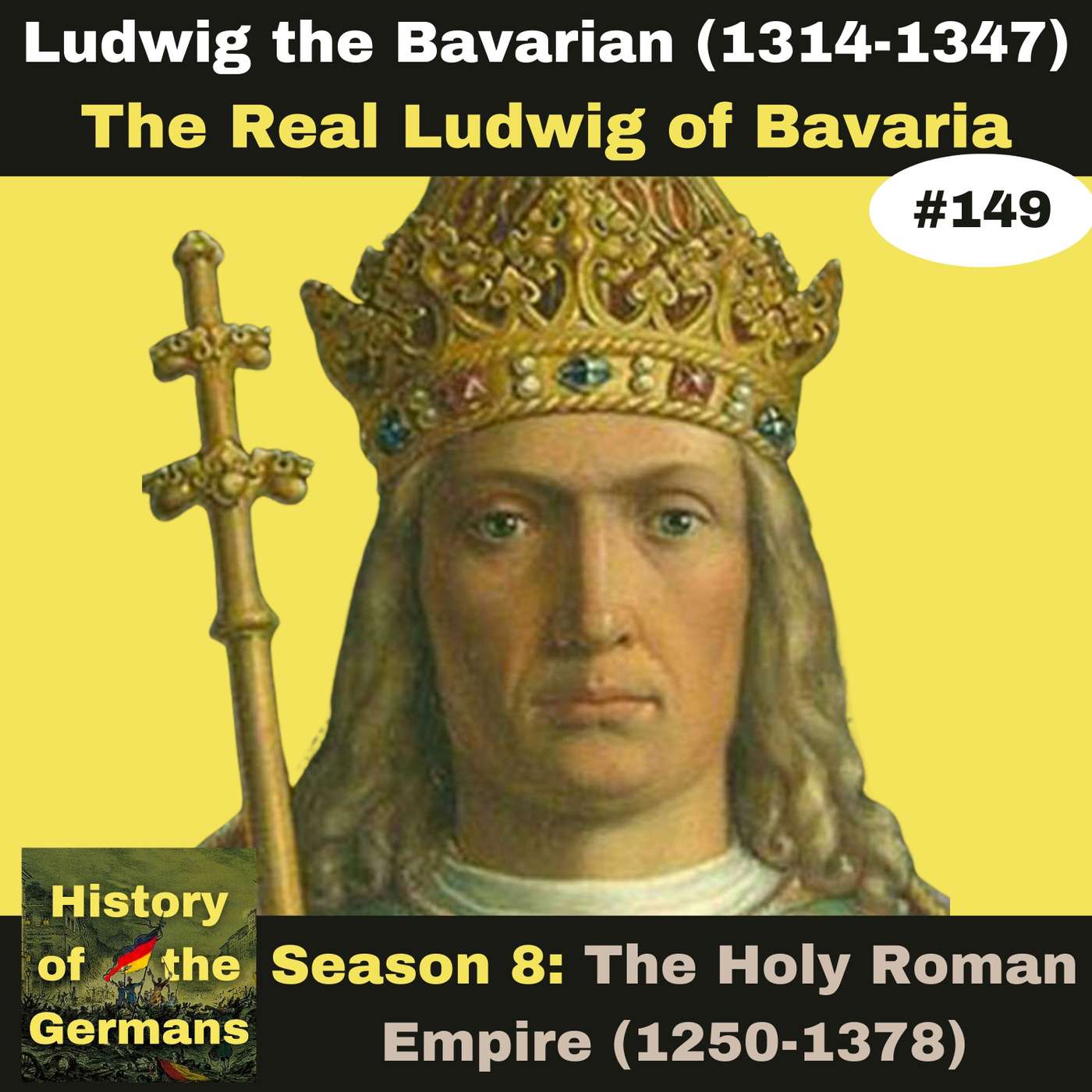 Ep. 149: Ludwig the Bavarian (1314-1347) - The Real Ludwig of Bavaria episode artwork