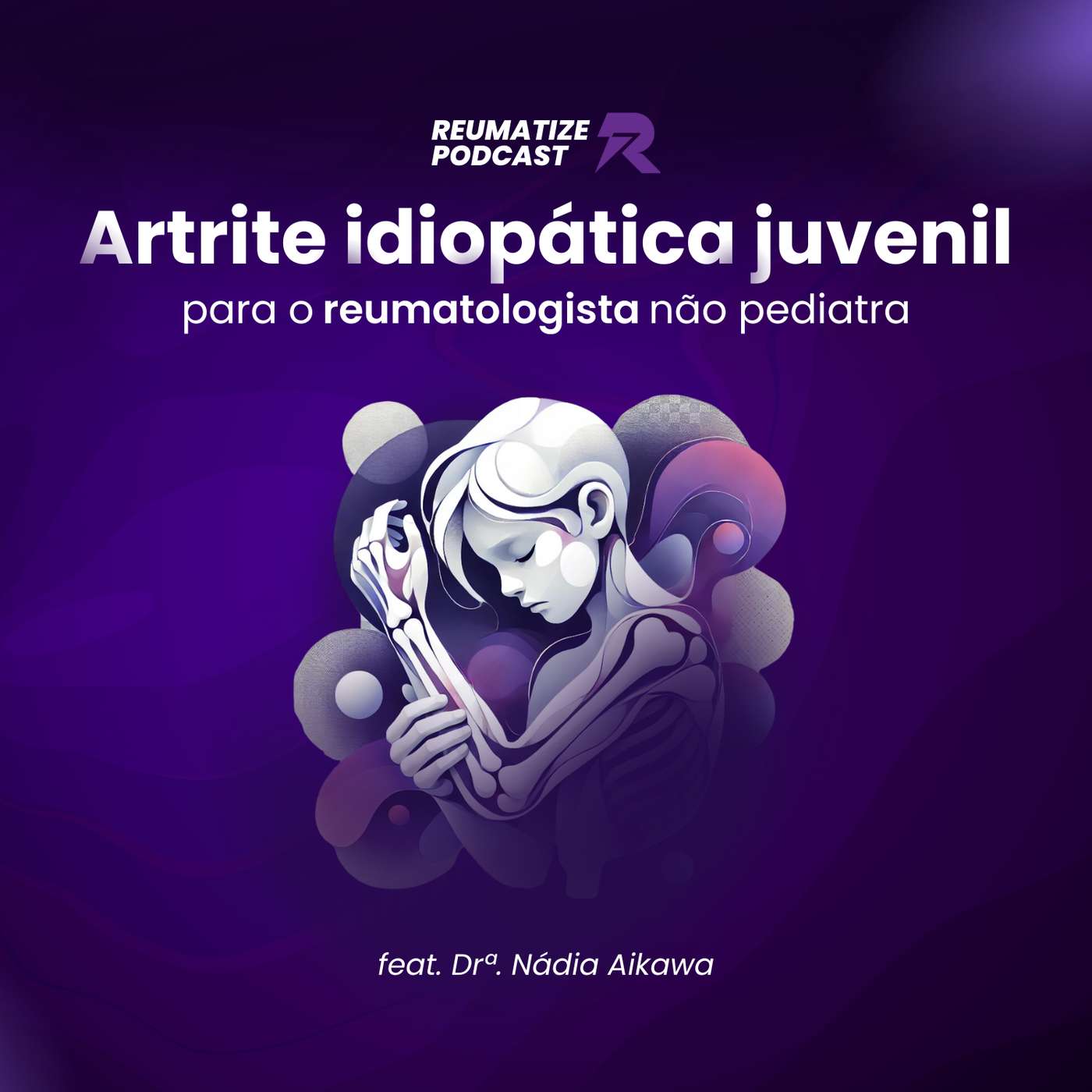 Ep.34 - Artrite idiopática juvenil para o reumatologista não pediatra Ep.34 - Artrite idiopática juvenil para o reumatologista não pediatra
