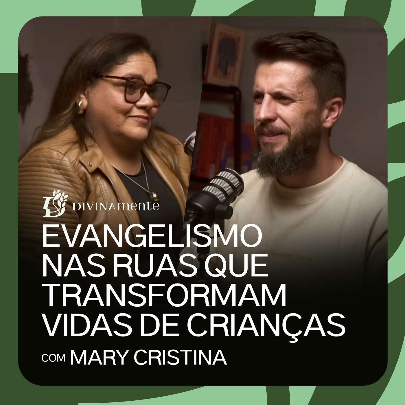 Evangelismo nas ruas que transformam vidas de Crianças - com Mary Cristina | PODCAST DIVINAMENTE Evangelismo nas ruas que transformam vidas de Crianças - com Mary Cristina | PODCAST DIVINAMENTE