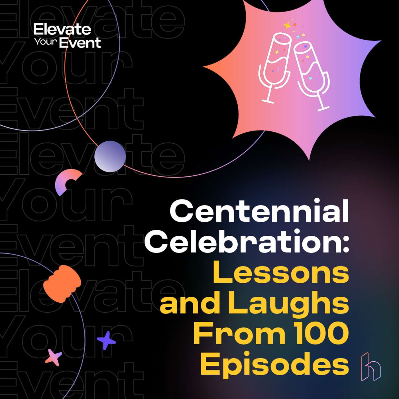 Centennial Celebration: Lessons and Laughs From 100 Episodes Centennial Celebration: Lessons and Laughs From 100 Episodes