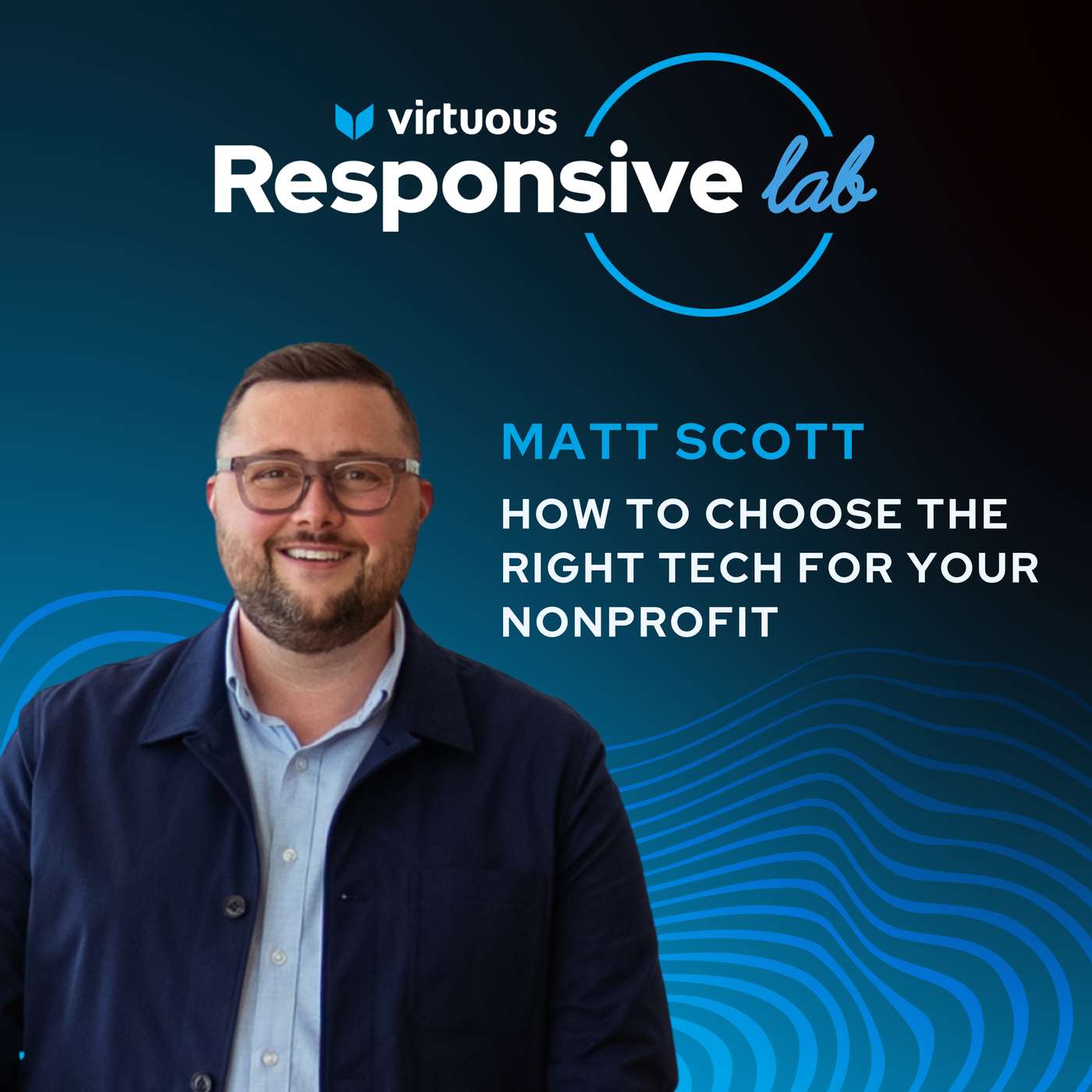 Episode 14: How to Choose the Right Tech for Your Nonprofit with Matt Scott from CauseMic