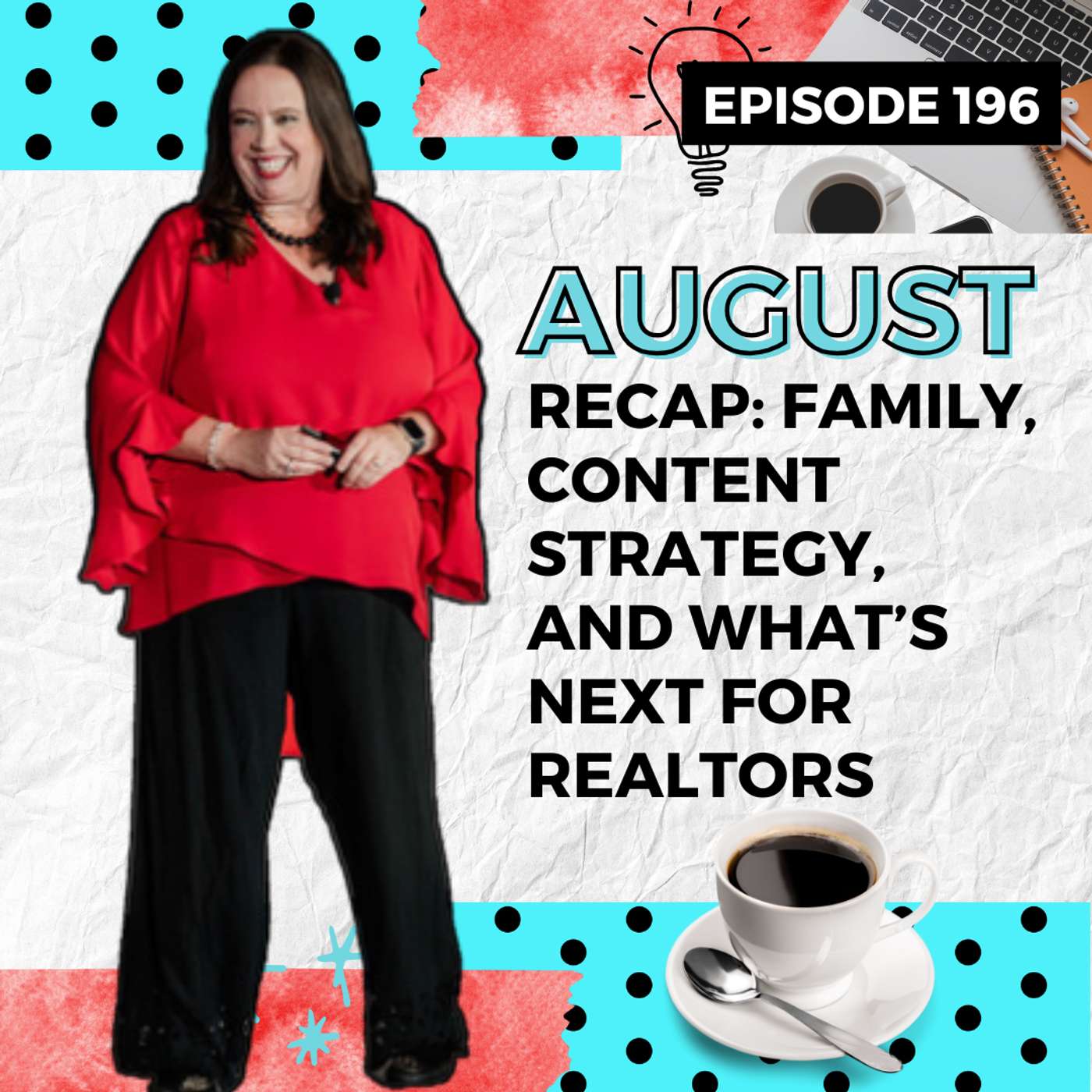 [AUGUST] Recap: Family, Content Strategy, and What’s Next for Realtors