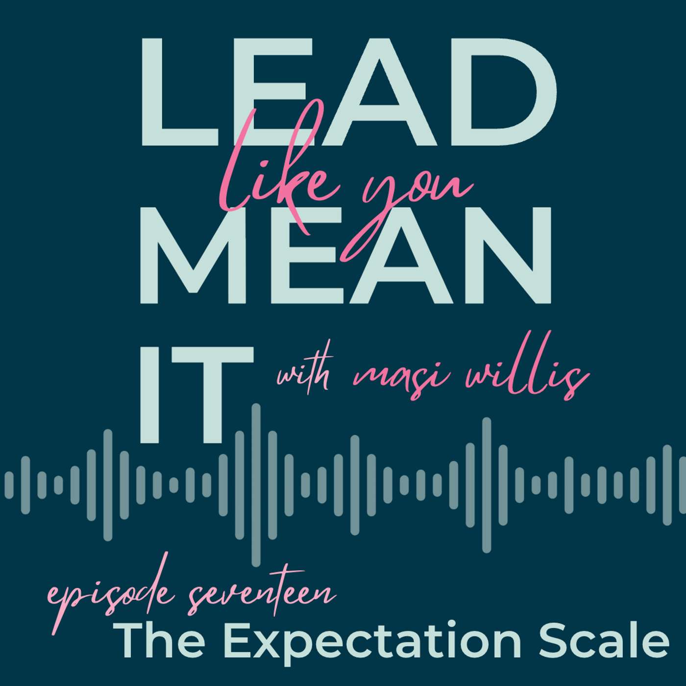 LLYMI EP17 | The Expectation Scale episode artwork