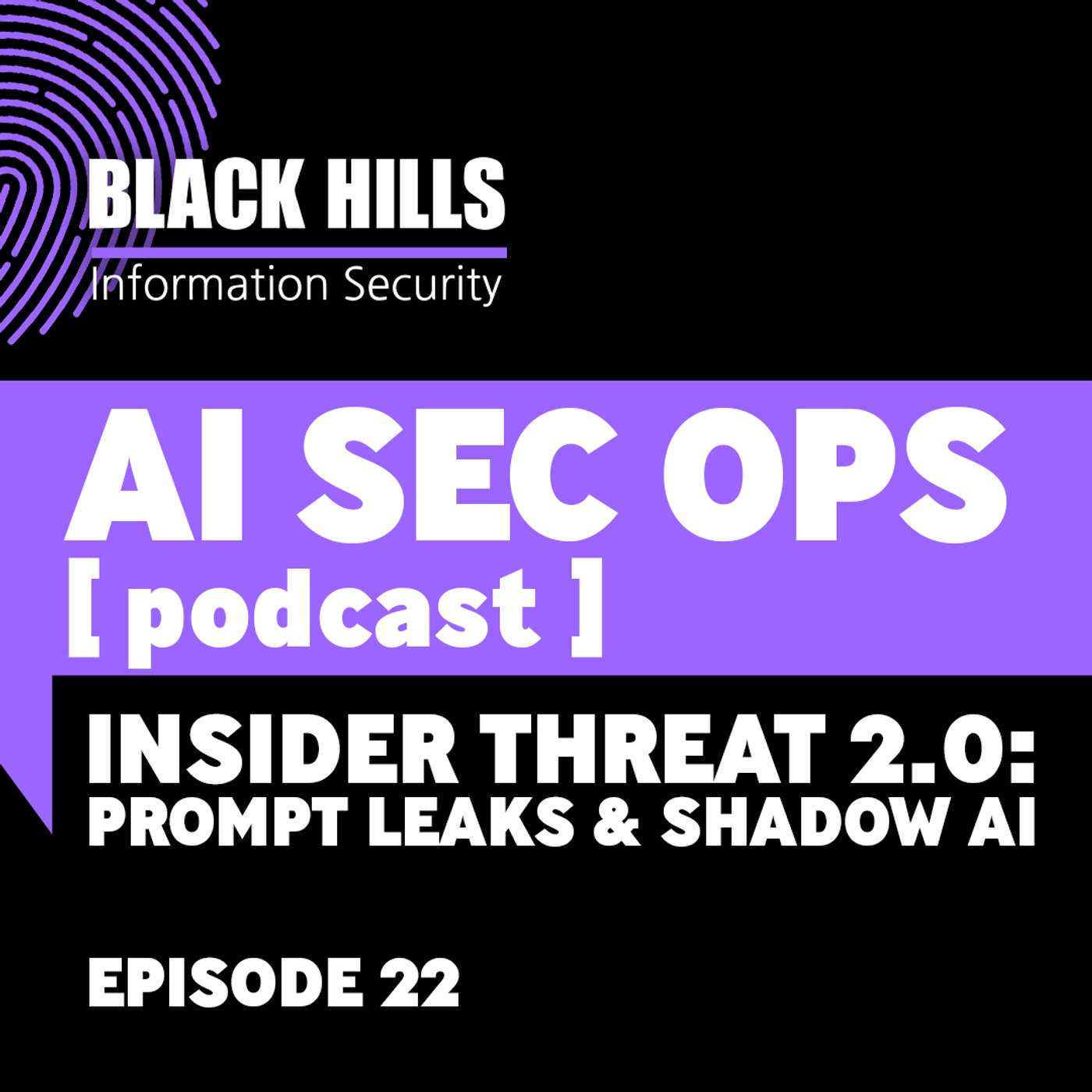 Insider Threat 2.0 -  Prompt Leaks & Shadow AI | Episode 22