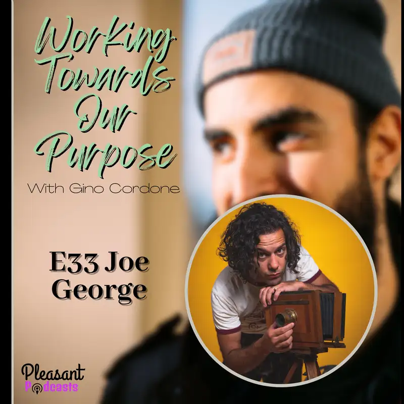 How to Build a Multi-Passionate Career with Music and Purpose with Joe George | E33
