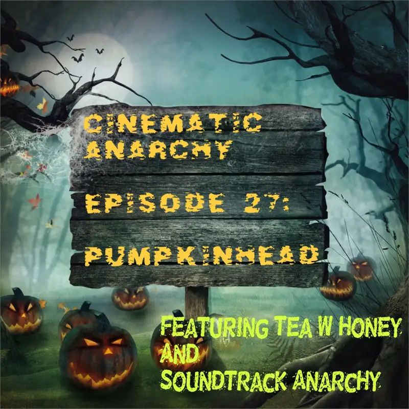 Episode 27: Pumpkinhead, Tea for LGBTQ+, and a Pitch of Awkwardness