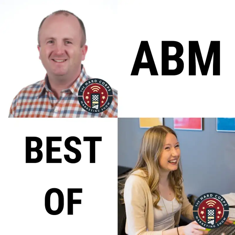 The Best of ABM - Casey Cheshire & Christina Anderson - Hard Corps Marketing Show #164