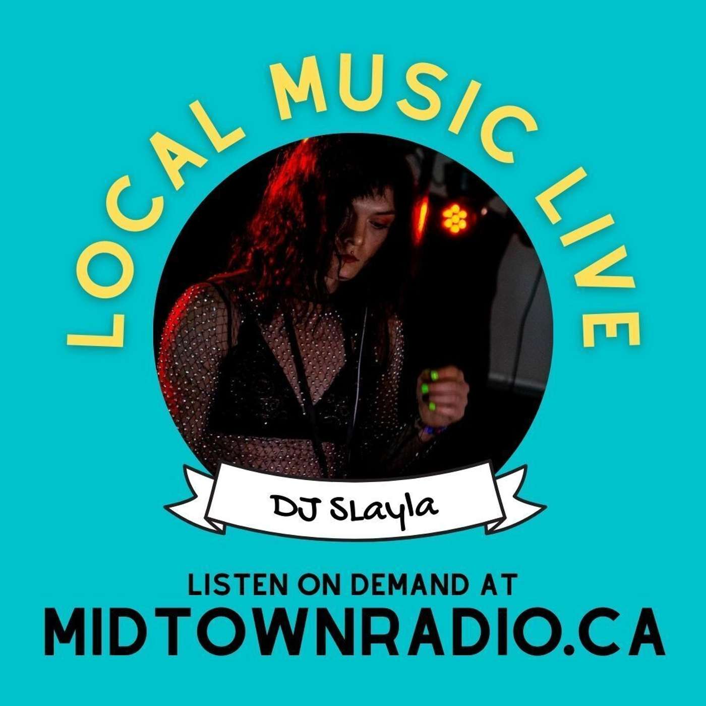 Local Music Live: Kitchener's DJ Slayla talks her UNCONVENTIONAL musical genesis and EDUCATES on DJ styles episode artwork