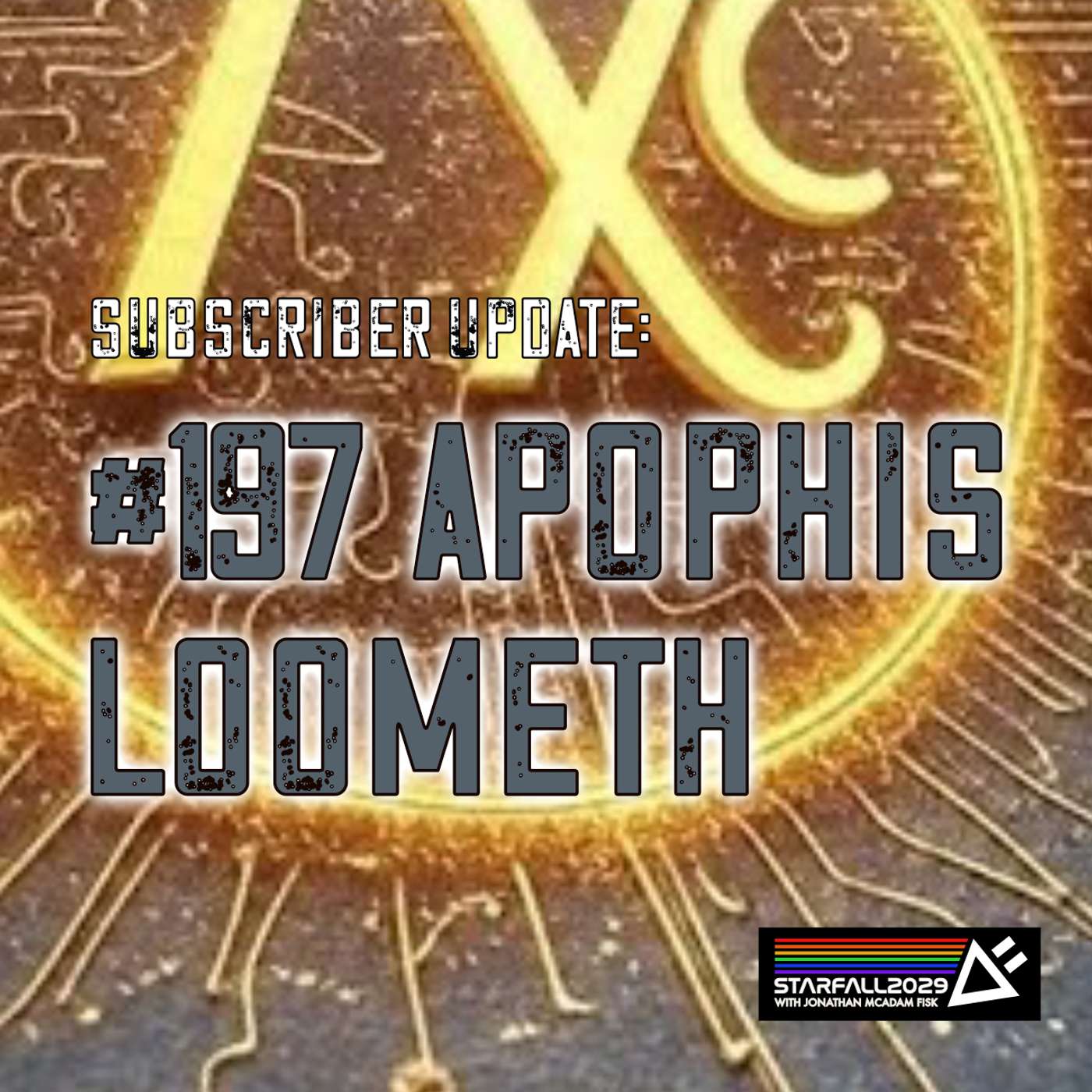 Starfall SubScriber Update: #197 Apophis Loometh