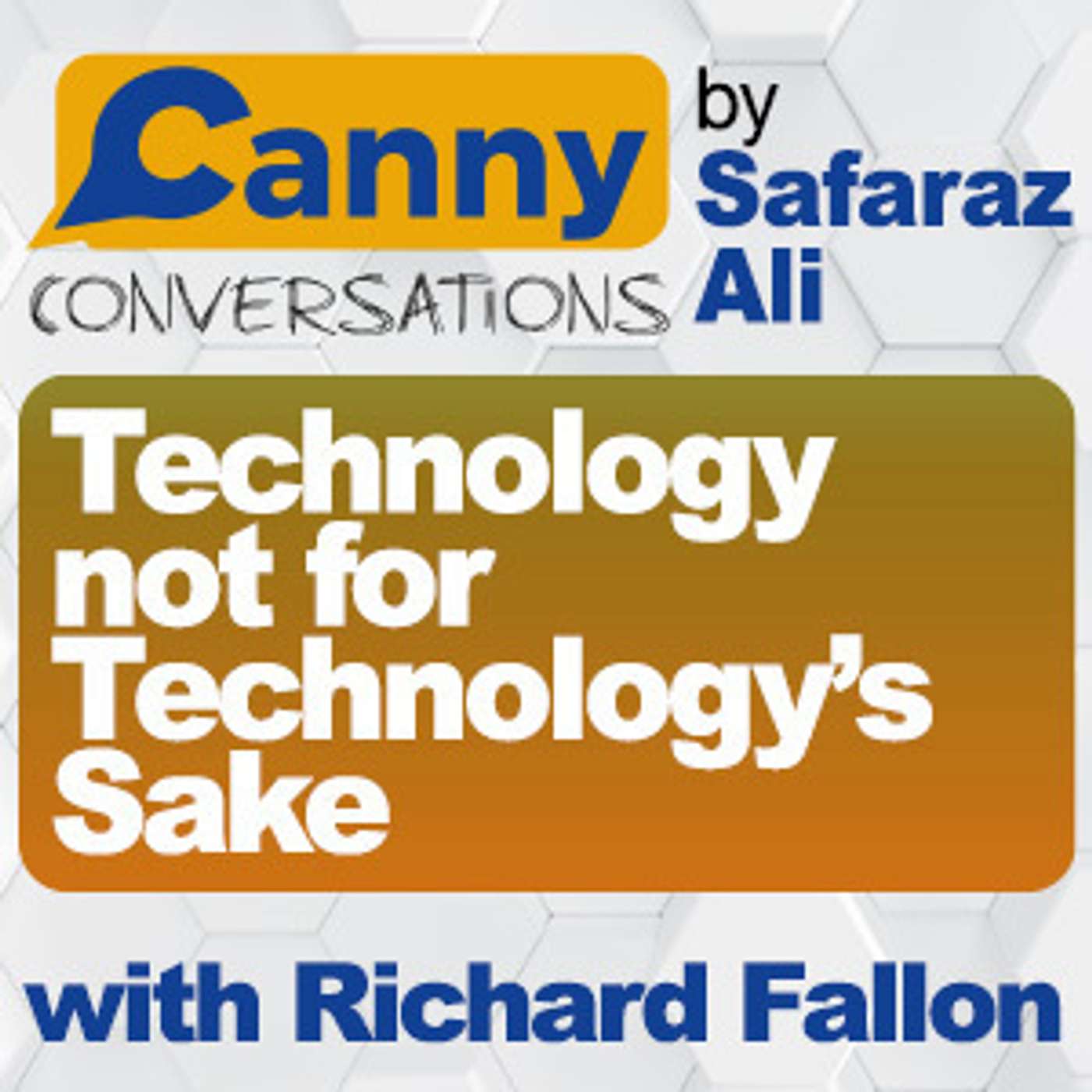 Canny Conversations Podcast by Safaraz Ali