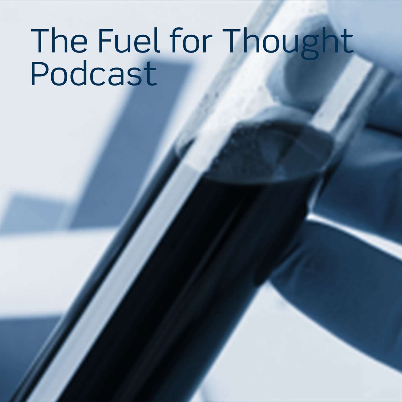 The Fuel for Thought Podcast