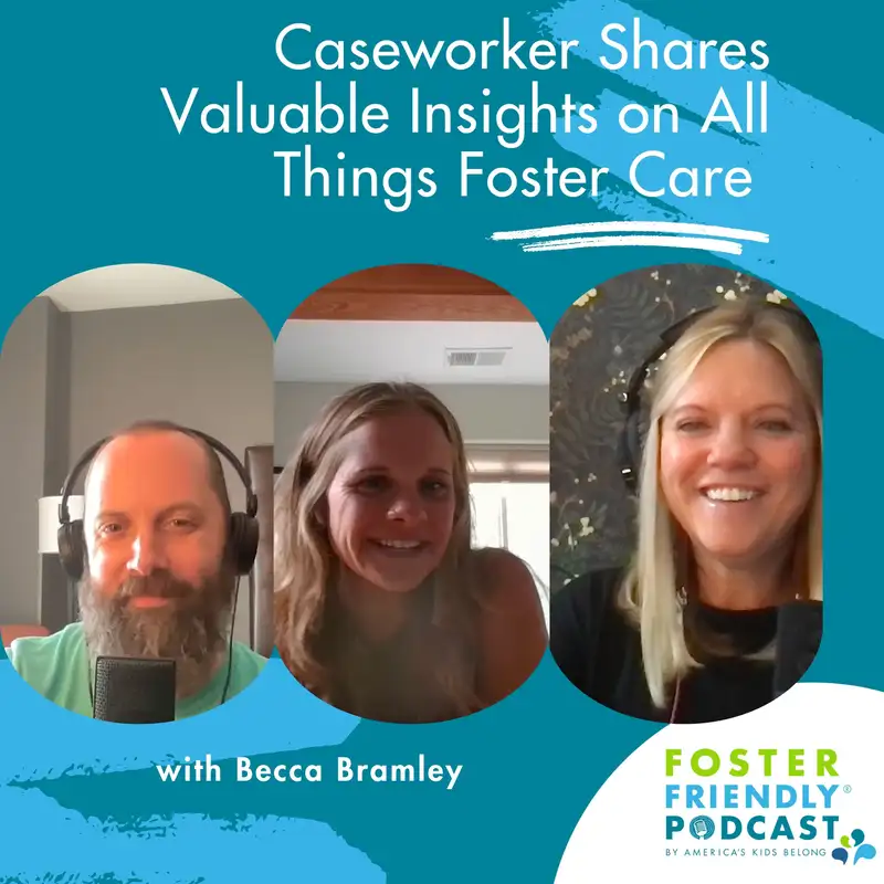 Caseworker Shares Valuable Insights on All Things Foster Care with Becca Bramley