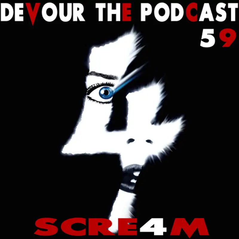 Devour the Podcast Episode 59: The Scream Retrospective Part 4: Scream 4