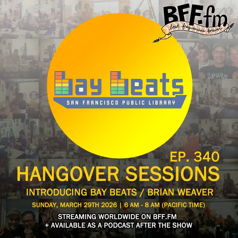 Hangover Sessions 340 Ft. Brian Weaver (Bay Beats) ~ March 29th 2026